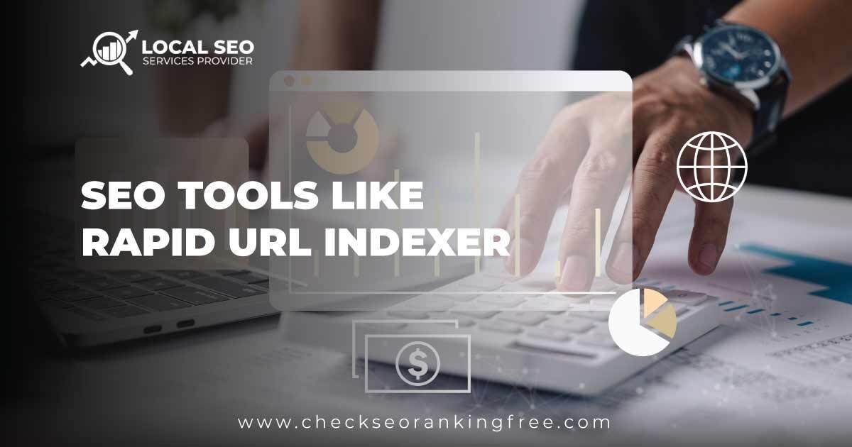 Seo Tools Like Rapid Url Indexer