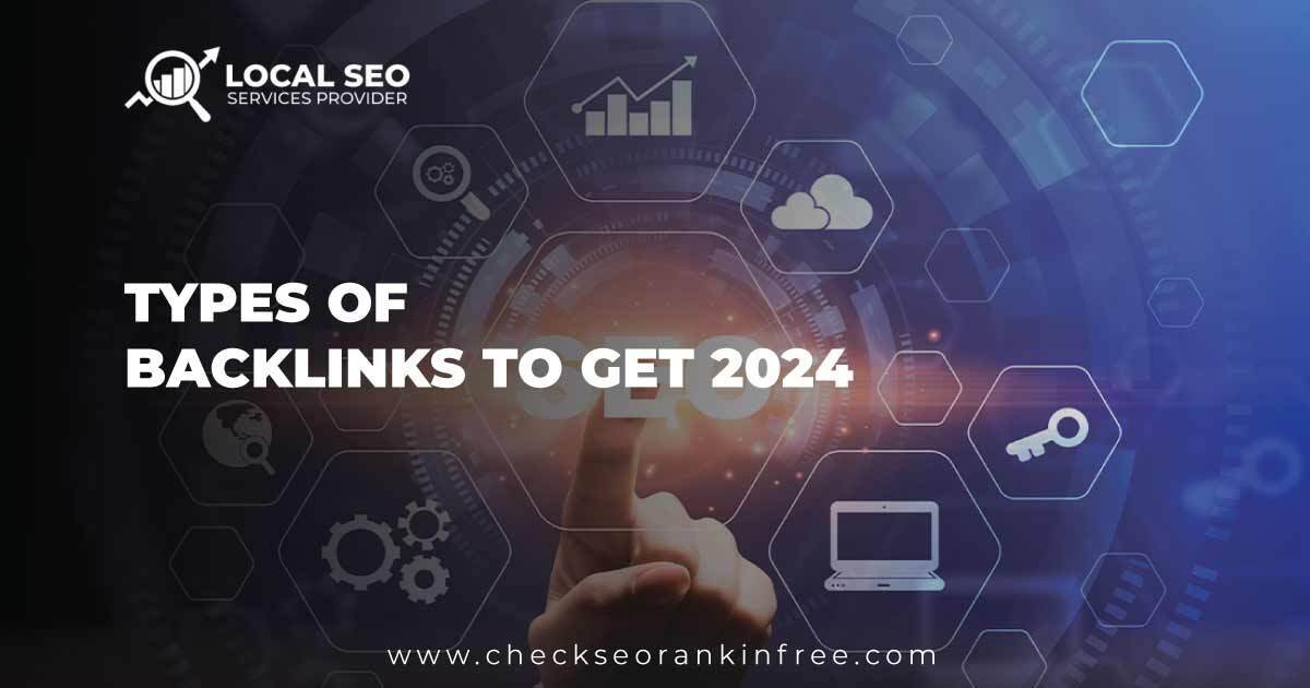 Types of Backlinks To Get 2024