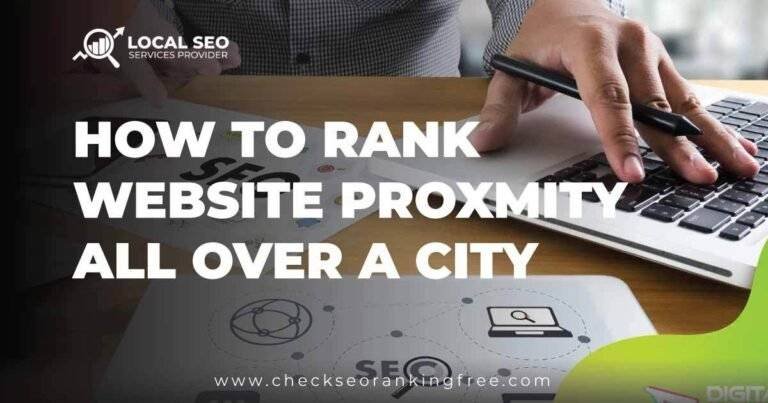 How To Rank Website Proxmity All Over a City