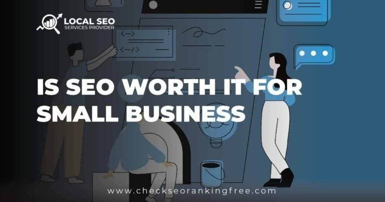 Is Seo Worth It For Small Business