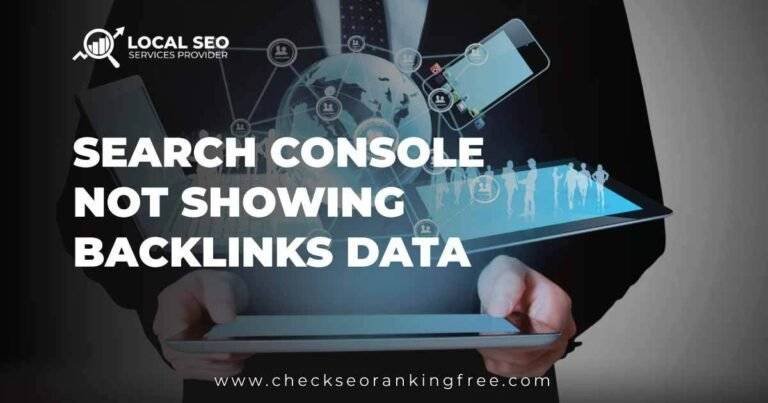 Search Console Not Showing Backlinks Data