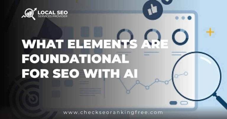 What Elements Are Foundational For Seo With Ai