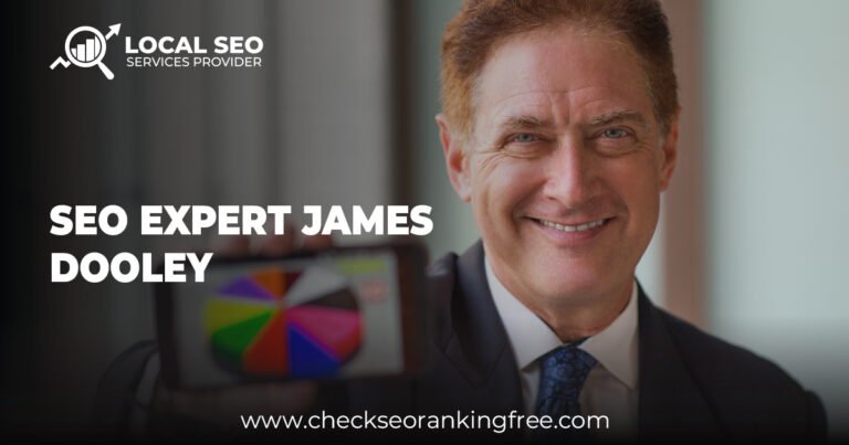 SEO Expert James Dooley: Elevating Your Digital Presence